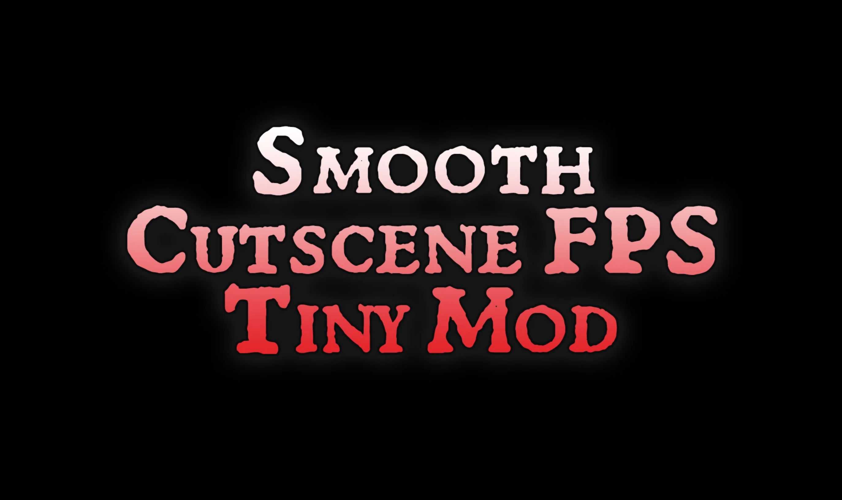 Smooth Cutscene FPS v1.1